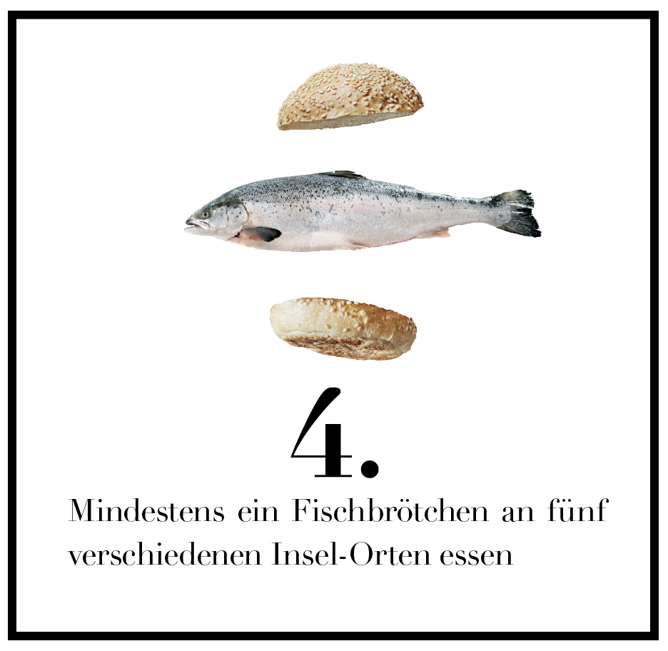 Mindestens ein Fischbrötchen an fünf verschiedenen Insel-Orten essen